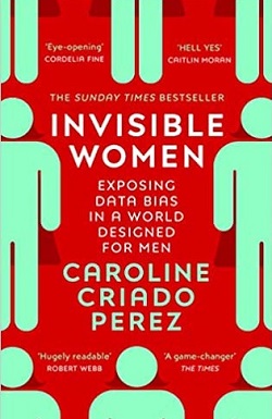 Front cover of Invisible Women by Caroline Craiado Perez Front cover of Invisible Women by Caroline Craiado Perez